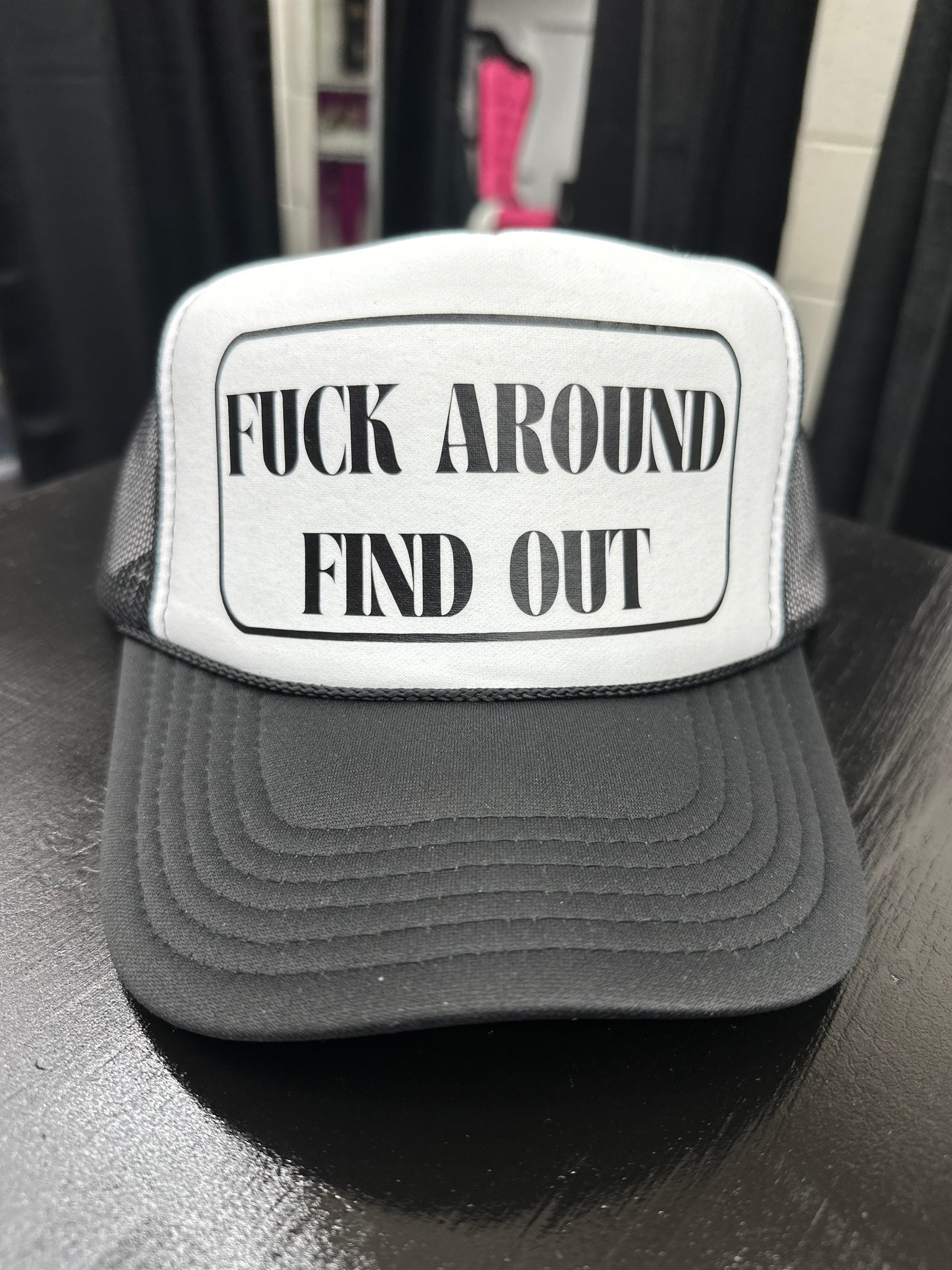 F**k Around Find Out // Trucker Hat