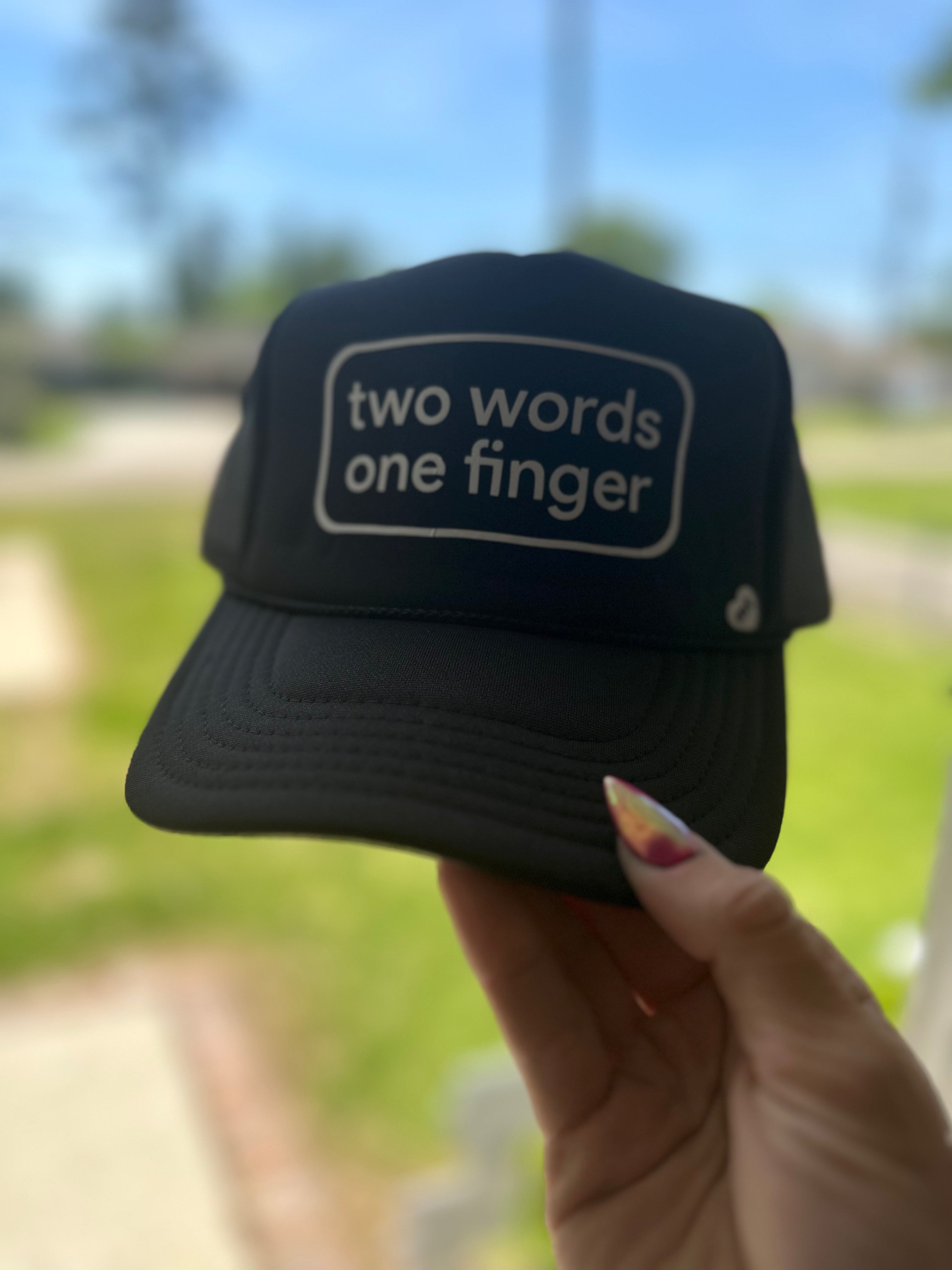 Two Words One Finger // Trucker Hat